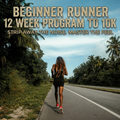 Beginner Runner 12 Week Program To 10km